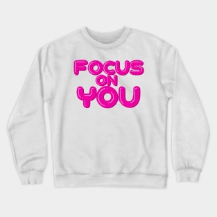 Focus On You Crewneck Sweatshirt